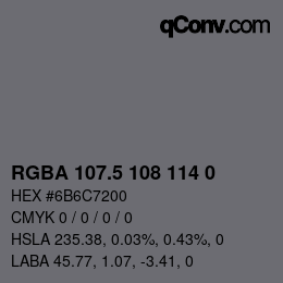 Farbcode: RGBA 107.5 108 114 0 | qconv.com