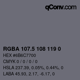 Farbcode: RGBA 107.5 108 119 0 | qconv.com