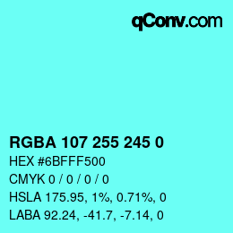 Color code: RGBA 107 255 245 0 | qconv.com