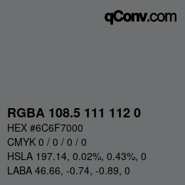 Color code: RGBA 108.5 111 112 0 | qconv.com