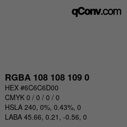 Code couleur: RGBA 108 108 109 0 | qconv.com