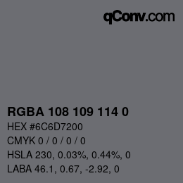 カラーコード: RGBA 108 109 114 0 | qconv.com