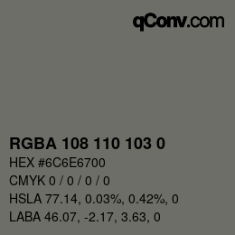 Color code: RGBA 108 110 103 0 | qconv.com