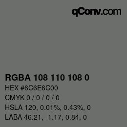 Color code: RGBA 108 110 108 0 | qconv.com