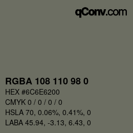 Color code: RGBA 108 110 98 0 | qconv.com