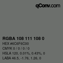 Color code: RGBA 108 111 108 0 | qconv.com