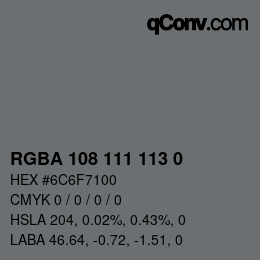 Color code: RGBA 108 111 113 0 | qconv.com