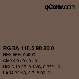 颜色代码: RGBA 110.5 90 80 0 | qconv.com