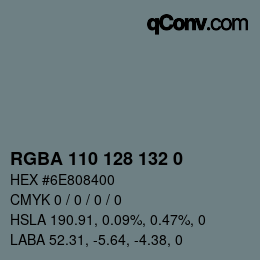 Color code: RGBA 110 128 132 0 | qconv.com
