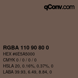 Color code: RGBA 110 90 80 0 | qconv.com