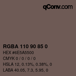 Color code: RGBA 110 90 85 0 | qconv.com