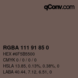 Color code: RGBA 111 91 85 0 | qconv.com