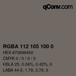 Farbcode: RGBA 112 105 100 0 | qconv.com
