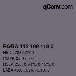 Color code: RGBA 112 109 119 0 | qconv.com