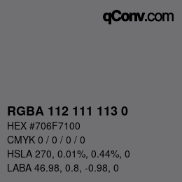 Color code: RGBA 112 111 113 0 | qconv.com