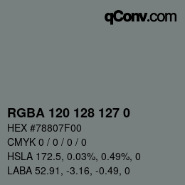 Color code: RGBA 120 128 127 0 | qconv.com