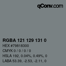 Color code: RGBA 121 129 131 0 | qconv.com
