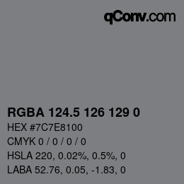 Color code: RGBA 124.5 126 129 0 | qconv.com