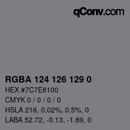 Color code: RGBA 124 126 129 0 | qconv.com