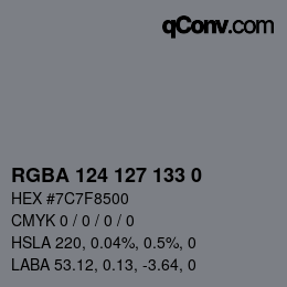 Color code: RGBA 124 127 133 0 | qconv.com