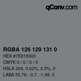 Color code: RGBA 126 129 131 0 | qconv.com