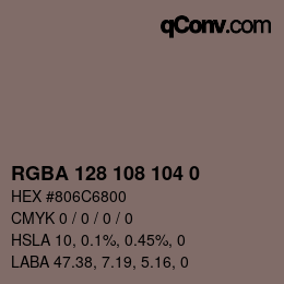 Color code: RGBA 128 108 104 0 | qconv.com