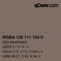 Color code: RGBA 128 111 104 0 | qconv.com
