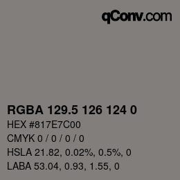 Color code: RGBA 129.5 126 124 0 | qconv.com