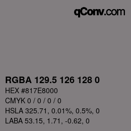 Color code: RGBA 129.5 126 128 0 | qconv.com