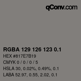 カラーコード: RGBA 129 126 123 0.1 | qconv.com