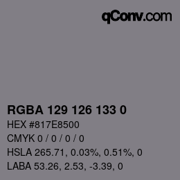 Color code: RGBA 129 126 133 0 | qconv.com