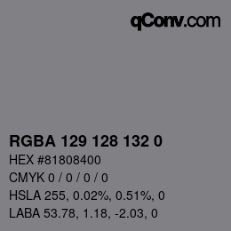 Color code: RGBA 129 128 132 0 | qconv.com