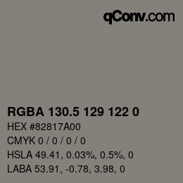 Color code: RGBA 130.5 129 122 0 | qconv.com