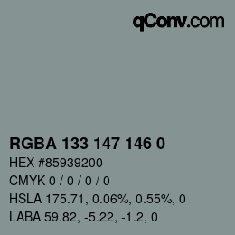 Color code: RGBA 133 147 146 0 | qconv.com
