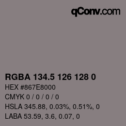 Color code: RGBA 134.5 126 128 0 | qconv.com
