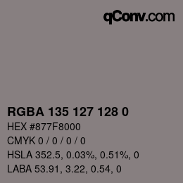 颜色代码: RGBA 135 127 128 0 | qconv.com