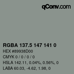 颜色代码: RGBA 137.5 147 141 0 | qconv.com
