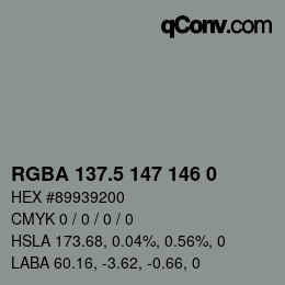 Color code: RGBA 137.5 147 146 0 | qconv.com