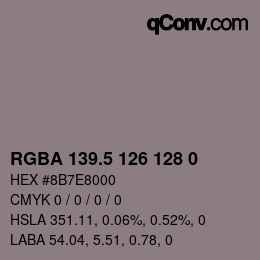 Farbcode: RGBA 139.5 126 128 0 | qconv.com