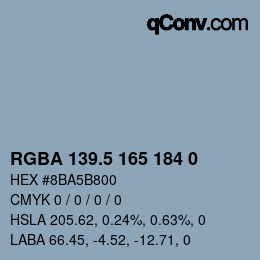 Color code: RGBA 139.5 165 184 0 | qconv.com