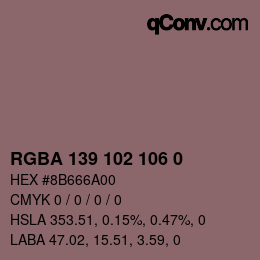 Farbcode: RGBA 139 102 106 0 | qconv.com