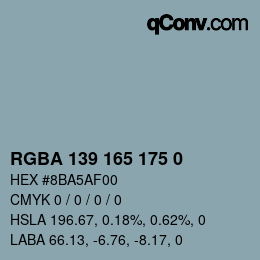 Color code: RGBA 139 165 175 0 | qconv.com