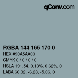 Color code: RGBA 144 165 170 0 | qconv.com