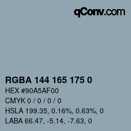Color code: RGBA 144 165 175 0 | qconv.com