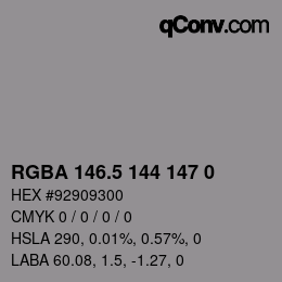 Color code: RGBA 146.5 144 147 0 | qconv.com