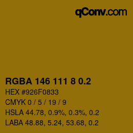 颜色代码: RGBA 146 111 8 0.2 | qconv.com