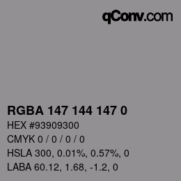 カラーコード: RGBA 147 144 147 0 | qconv.com