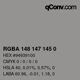 Farbcode: RGBA 148 147 145 0 | qconv.com