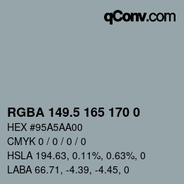 Color code: RGBA 149.5 165 170 0 | qconv.com