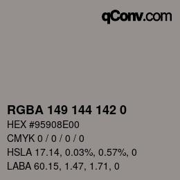 Color code: RGBA 149 144 142 0 | qconv.com
